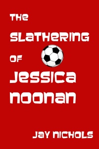 The Slathering of Jessica Noonan copy
